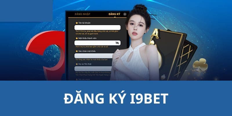 đăng ký i9bet Lợi ích khi đăng ký i9bet